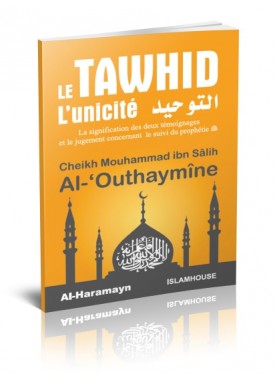 Le Tawhid - L'unicité